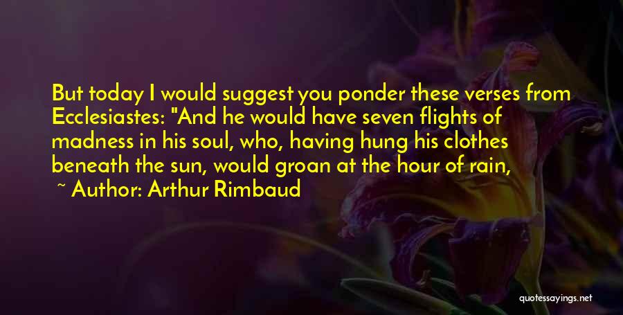 Rain Today Quotes By Arthur Rimbaud