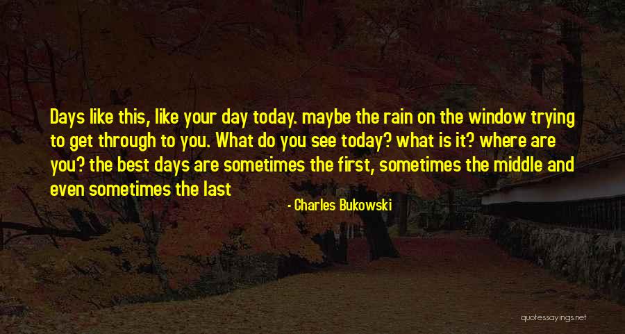 Rain Today Quotes By Charles Bukowski