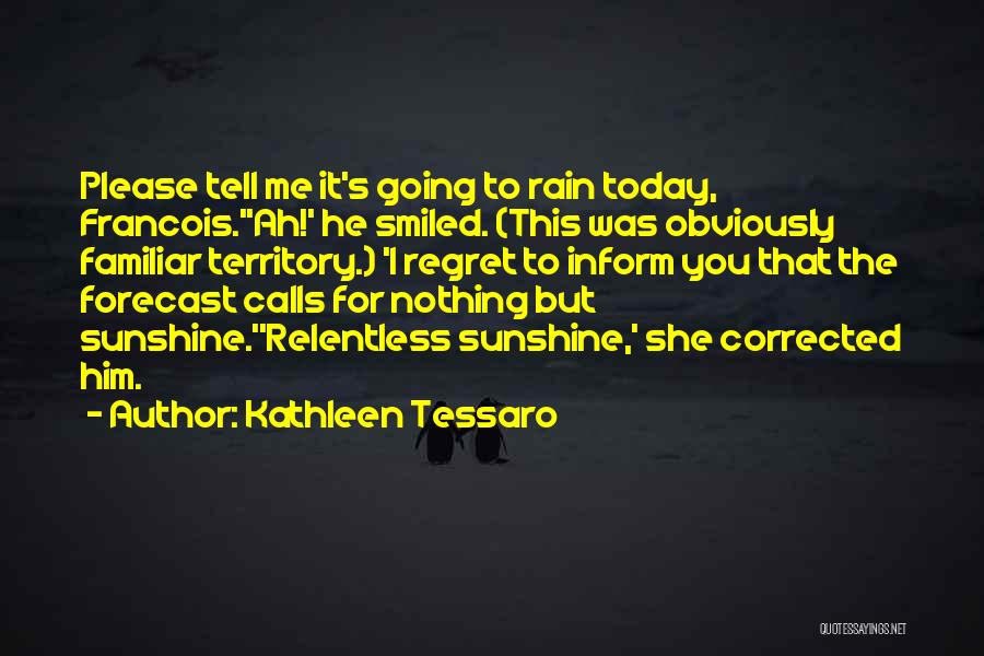 Rain Today Quotes By Kathleen Tessaro