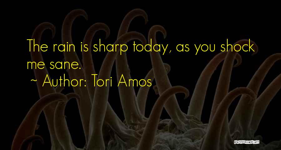 Rain Today Quotes By Tori Amos