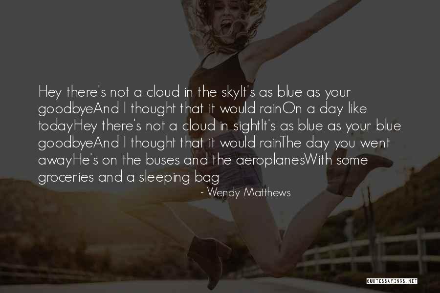 Rain Today Quotes By Wendy Matthews Rain Today Quotes By Wendy Matthews