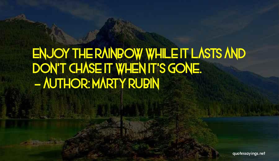 Rainbow And Happiness Quotes By Marty Rubin