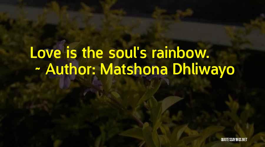 Rainbow And Happiness Quotes By Matshona Dhliwayo