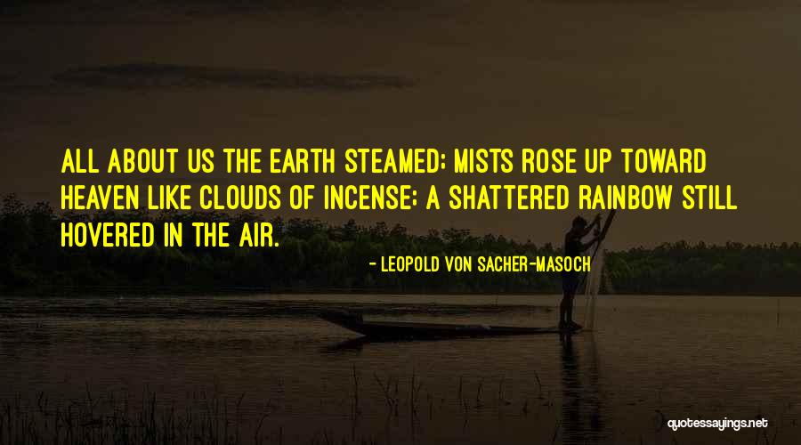 Rainbow And Heaven Quotes By Leopold Von Sacher-Masoch Rainbow And Heaven Quotes By Leopold Von Sacher-Masoch