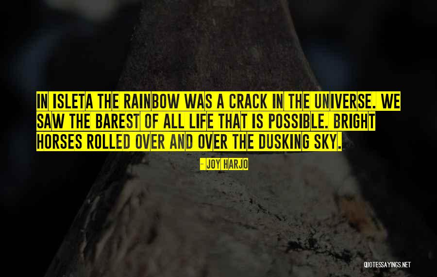 Rainbow And Life Quotes By Joy Harjo Rainbow And Life Quotes By Joy Harjo