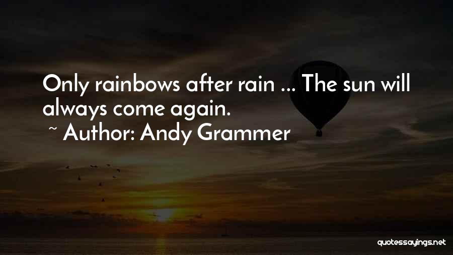 Rainbow And Rain Quotes By Andy Grammer