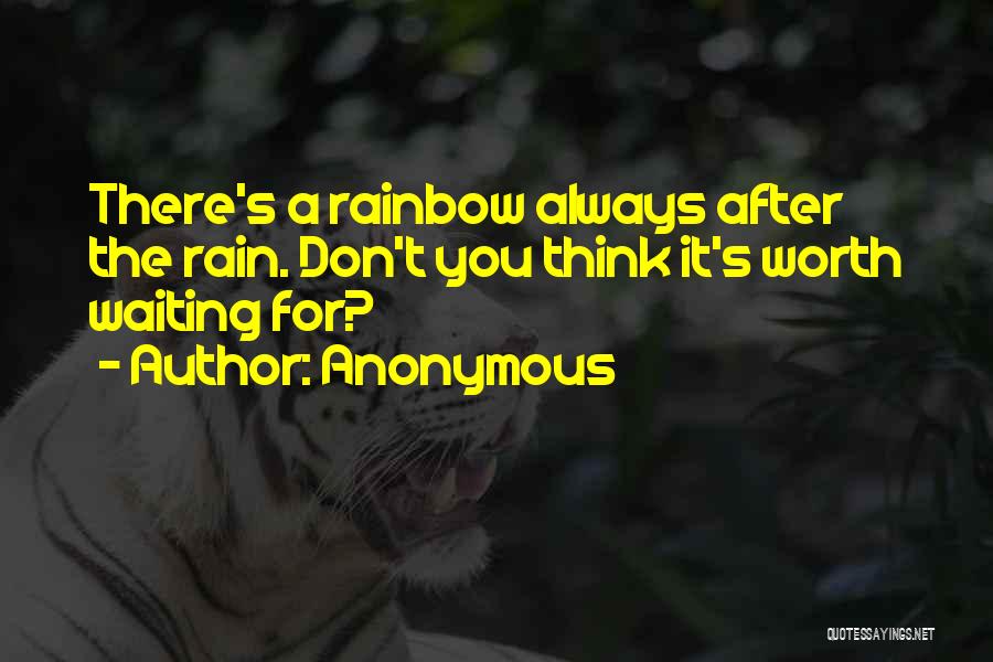 Rainbow And Rain Quotes By Anonymous