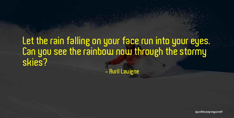 Rainbow And Rain Quotes By Avril Lavigne