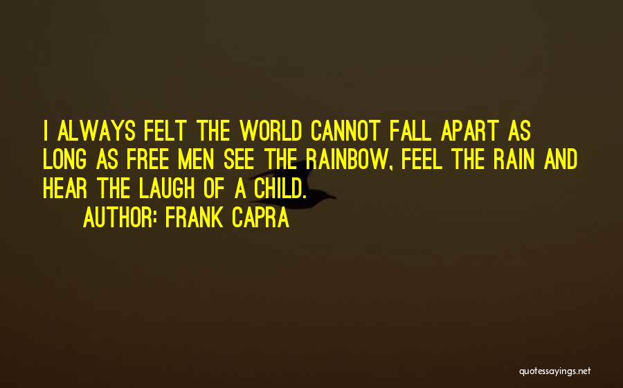Rainbow And Rain Quotes By Frank Capra