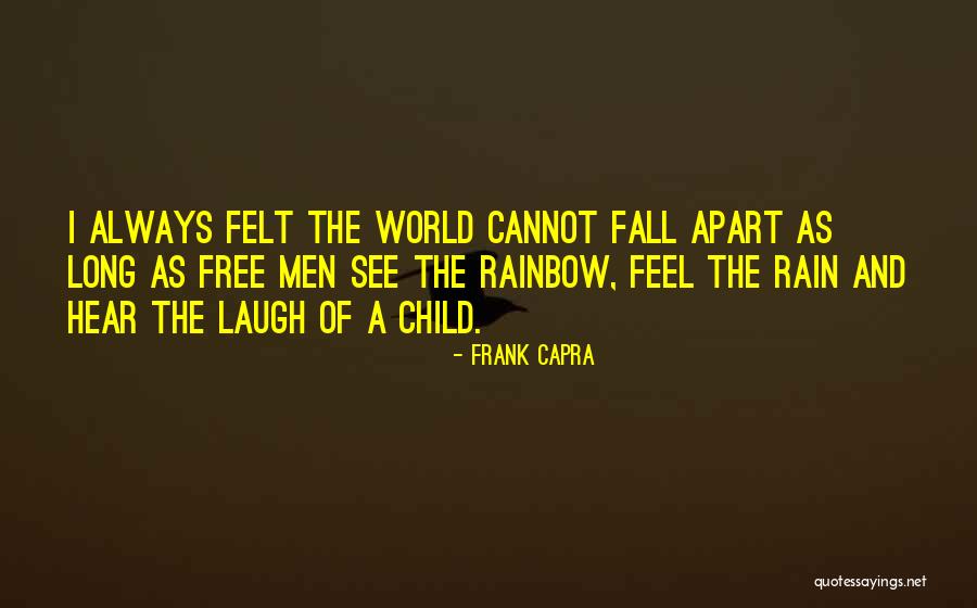 Rainbow And Rain Quotes By Frank Capra