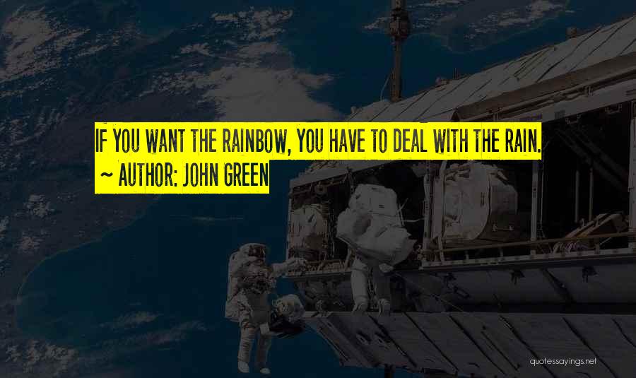 Rainbow And Rain Quotes By John Green