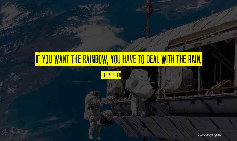 Rainbow And Rain Quotes By John Green Rainbow And Rain Quotes By John Green