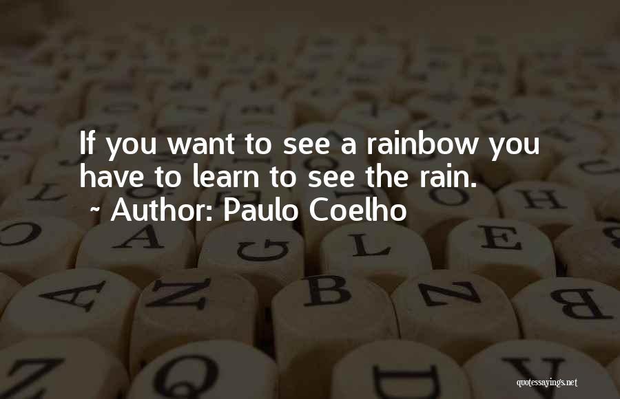 Rainbow And Rain Quotes By Paulo Coelho