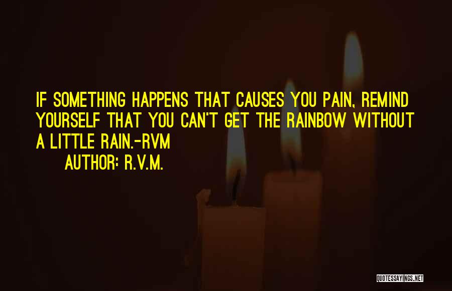 Rainbow And Rain Quotes By R.v.m.