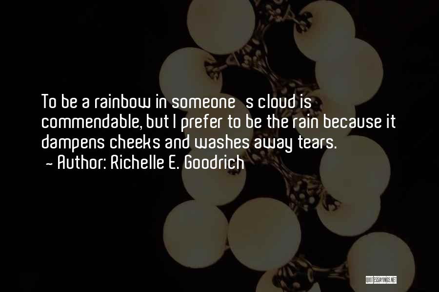 Rainbow And Rain Quotes By Richelle E. Goodrich