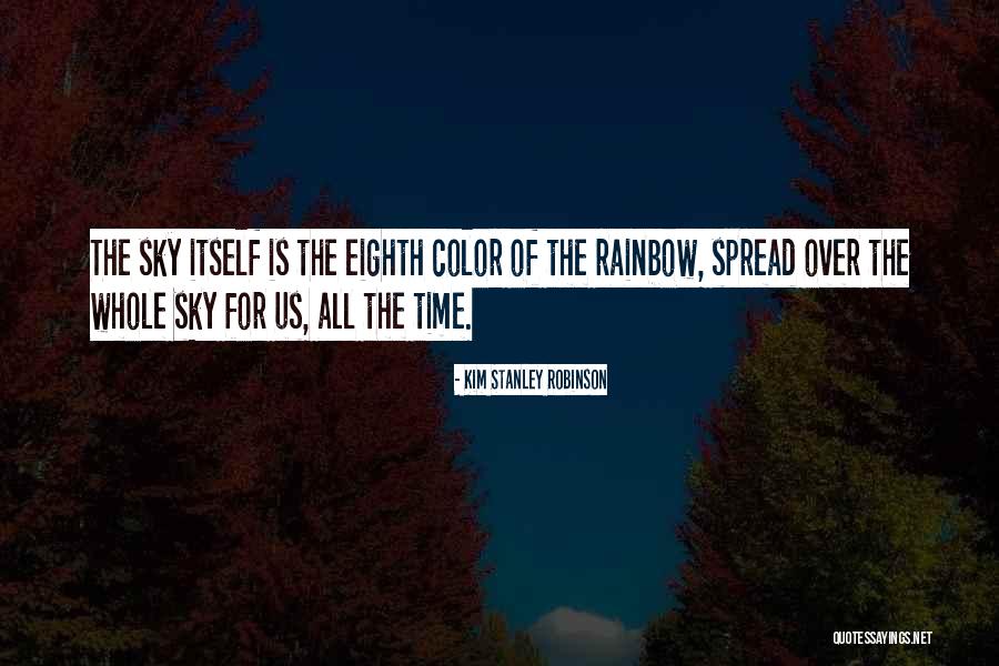 Rainbow Color Quotes By Kim Stanley Robinson Rainbow Color Quotes By Kim Stanley Robinson