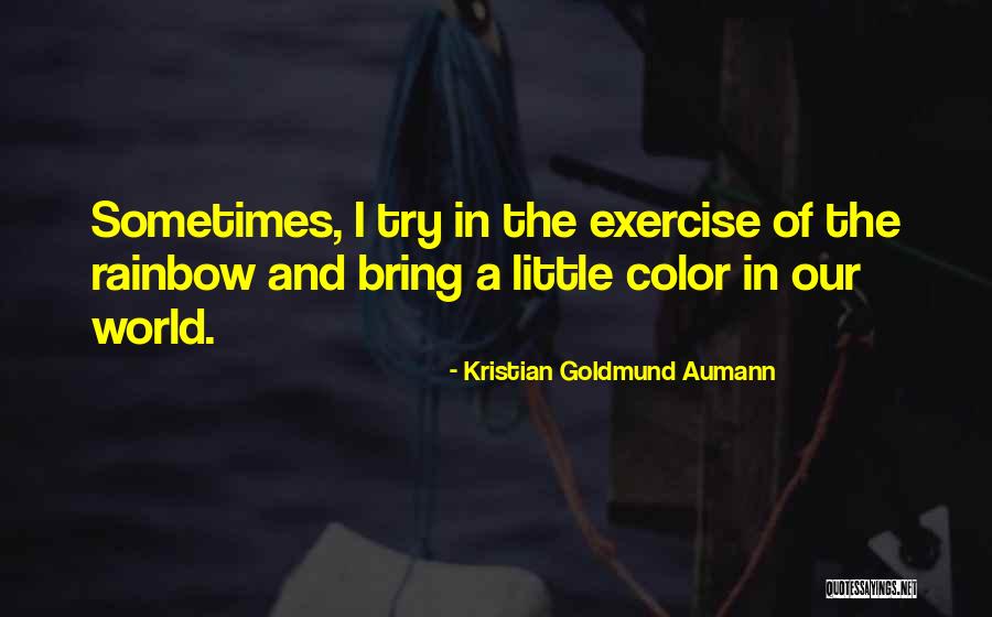 Rainbow Color Quotes By Kristian Goldmund Aumann Rainbow Color Quotes By Kristian Goldmund Aumann