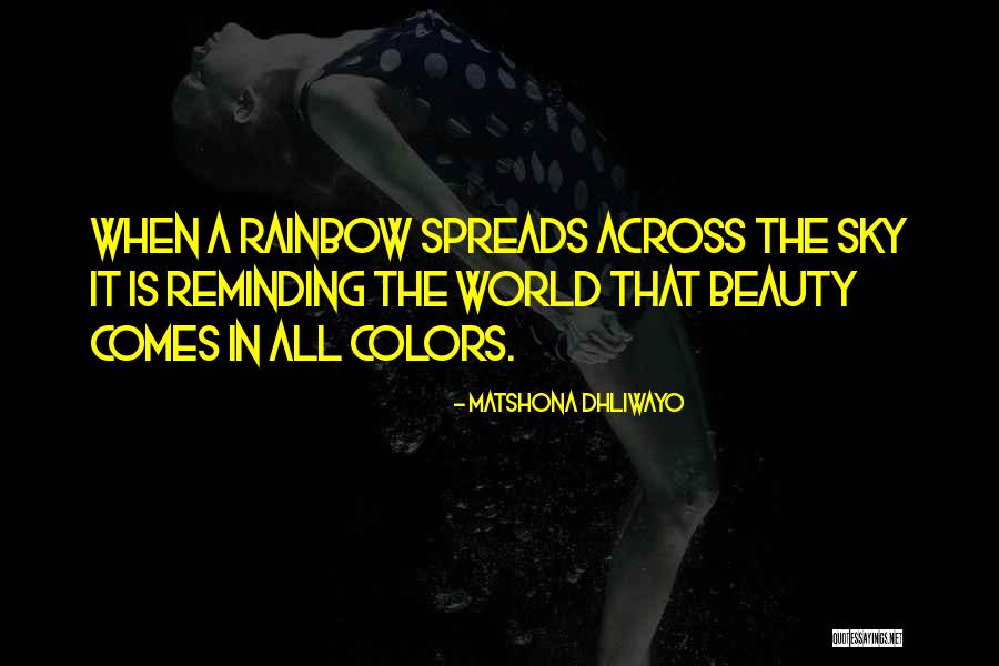Rainbow Color Quotes By Matshona Dhliwayo Rainbow Color Quotes By Matshona Dhliwayo