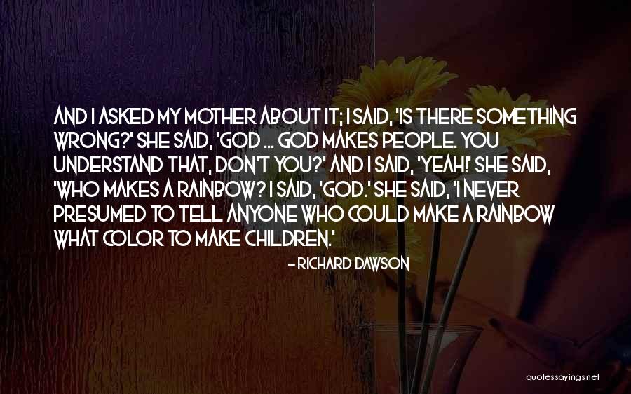 Rainbow Color Quotes By Richard Dawson Rainbow Color Quotes By Richard Dawson