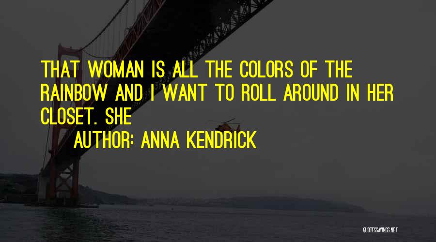 Rainbow Colors Quotes By Anna Kendrick