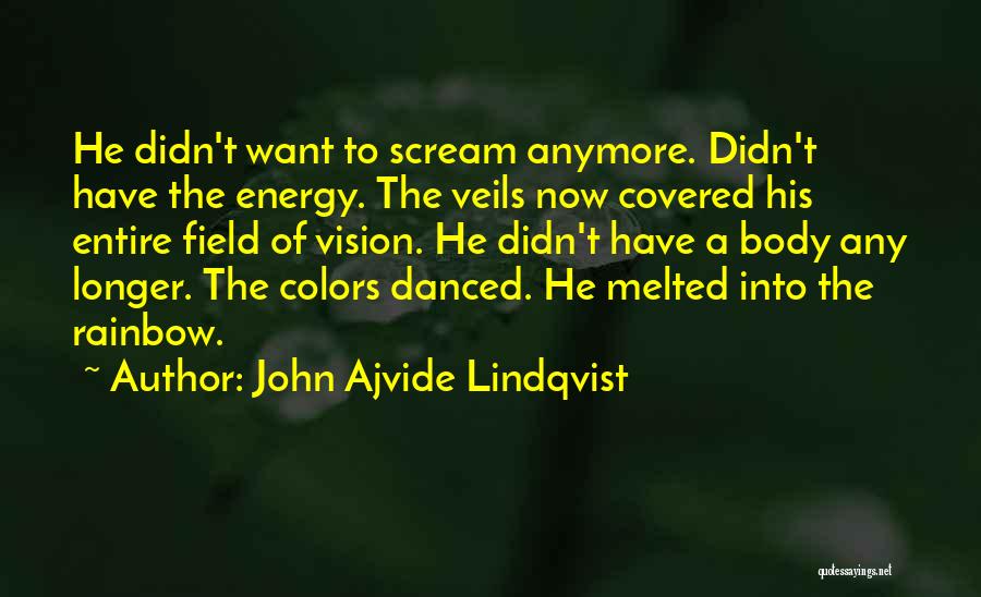 Rainbow Colors Quotes By John Ajvide Lindqvist