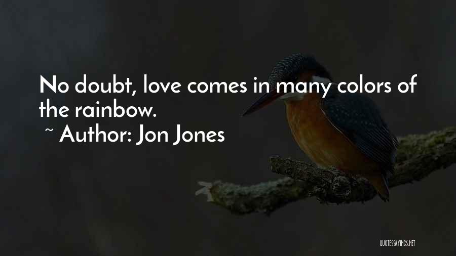 Rainbow Colors Quotes By Jon Jones