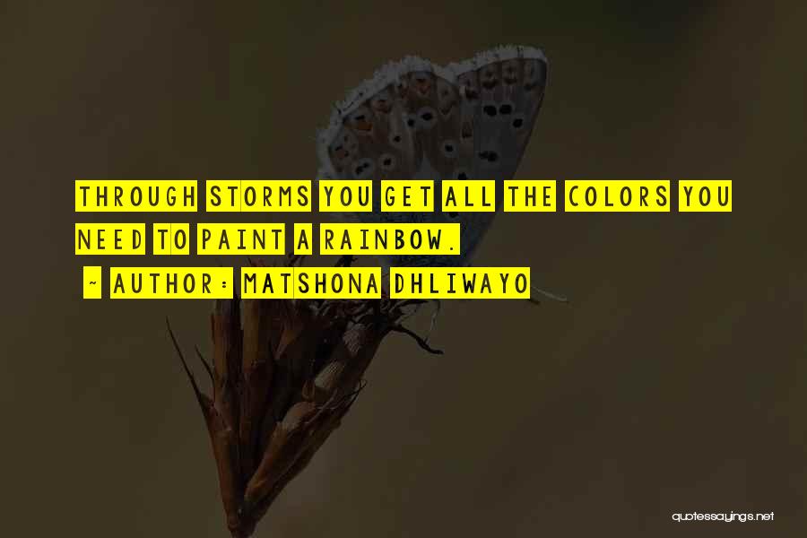 Rainbow Colors Quotes By Matshona Dhliwayo