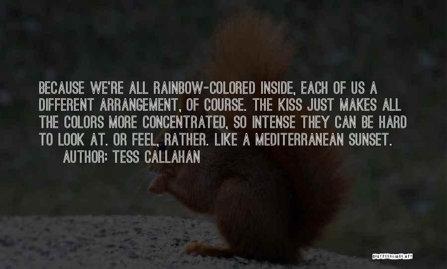 Rainbow Colors Quotes By Tess Callahan