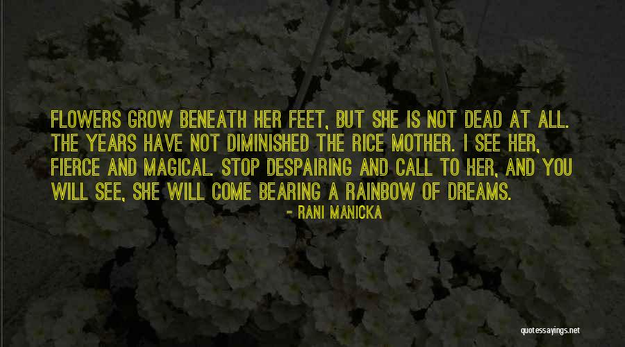 Rainbow Flowers Quotes By Rani Manicka Rainbow Flowers Quotes By Rani Manicka