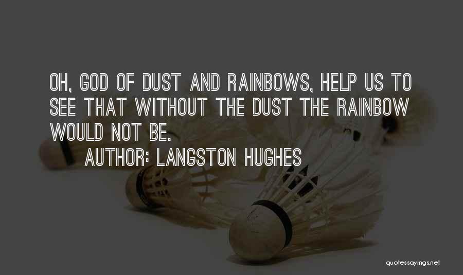 Rainbow God Quotes By Langston Hughes
