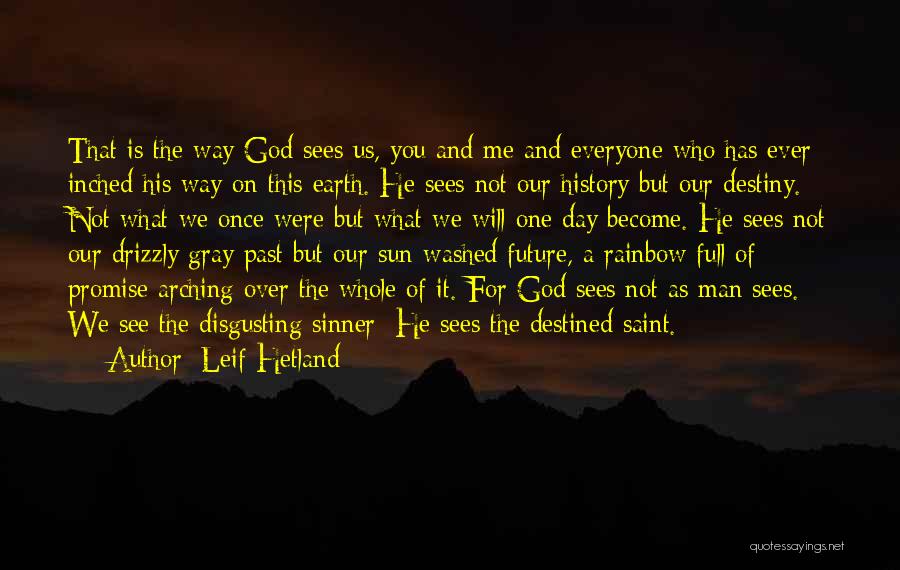 Rainbow God Quotes By Leif Hetland