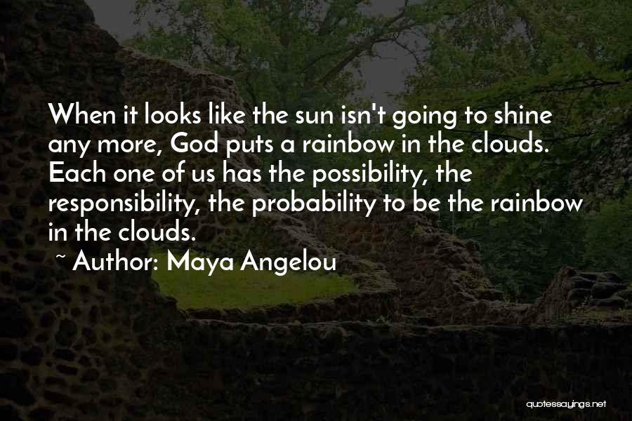 Rainbow God Quotes By Maya Angelou