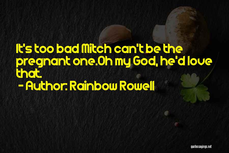 Rainbow God Quotes By Rainbow Rowell