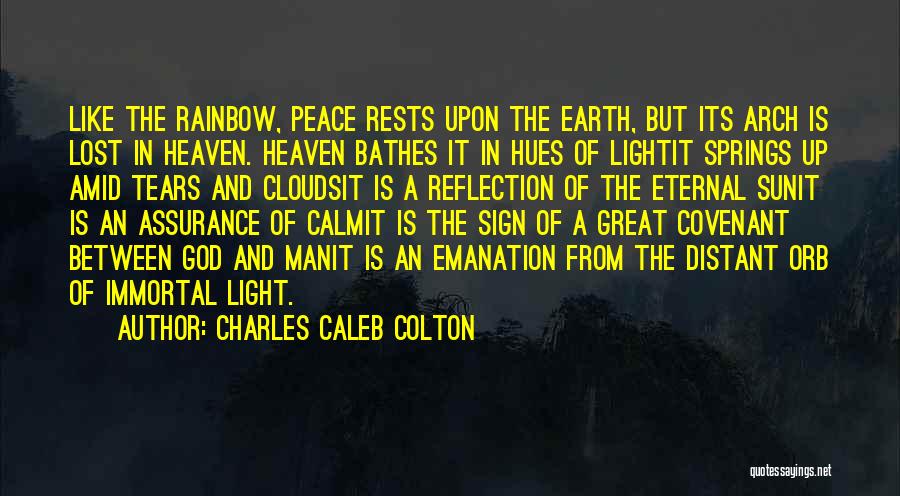 Rainbow In The Clouds Quotes By Charles Caleb Colton