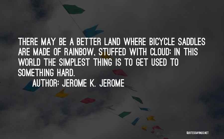 Rainbow In The Clouds Quotes By Jerome K. Jerome