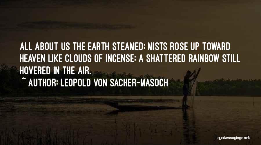 Rainbow In The Clouds Quotes By Leopold Von Sacher-Masoch