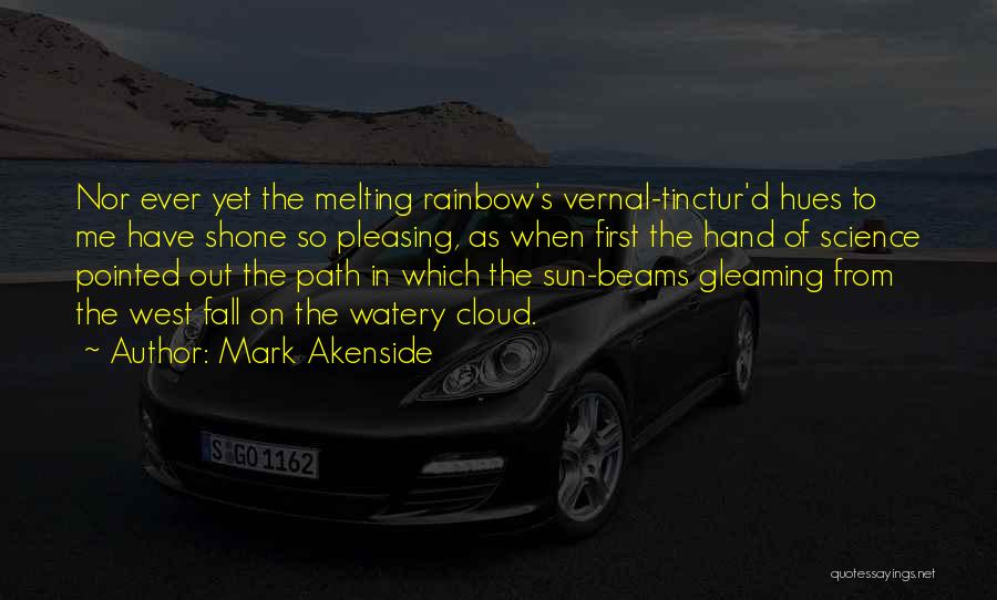 Rainbow In The Clouds Quotes By Mark Akenside