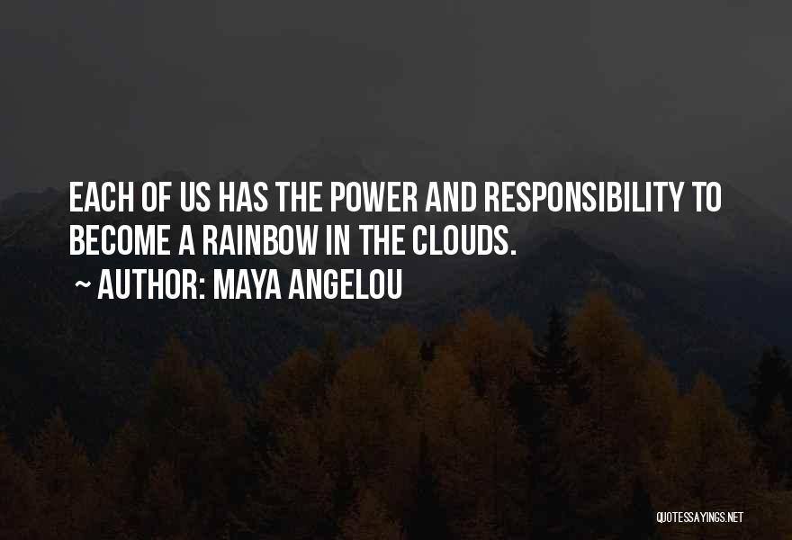 Rainbow In The Clouds Quotes By Maya Angelou