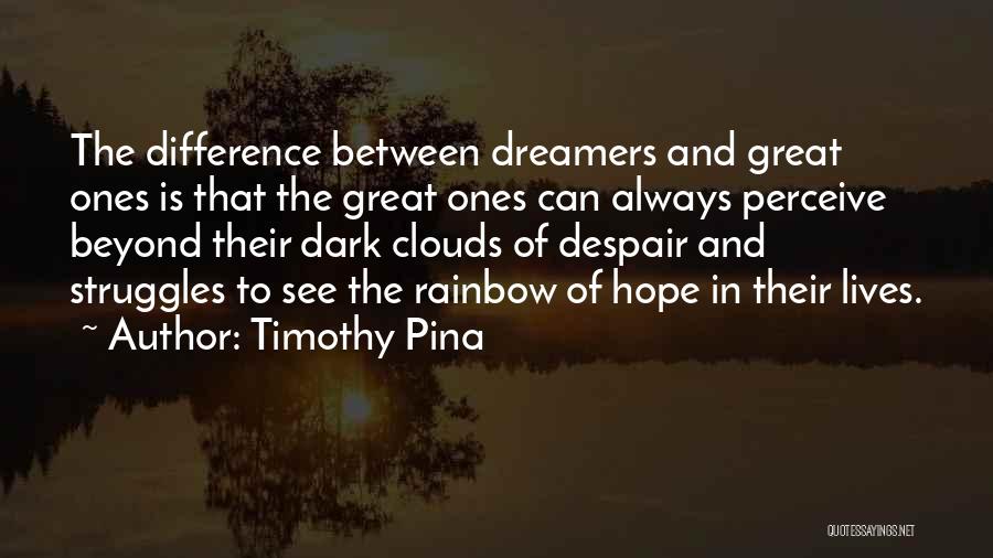 Rainbow In The Clouds Quotes By Timothy Pina