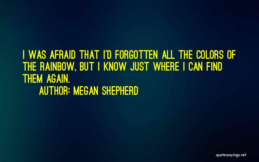 Rainbow Quotes By Megan Shepherd