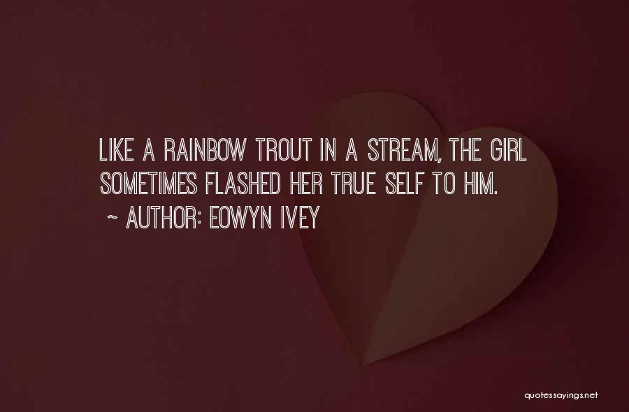 Rainbow Trout Quotes By Eowyn Ivey