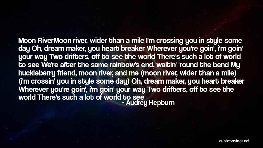 Rainbow Way Quotes By Audrey Hepburn Rainbow Way Quotes By Audrey Hepburn