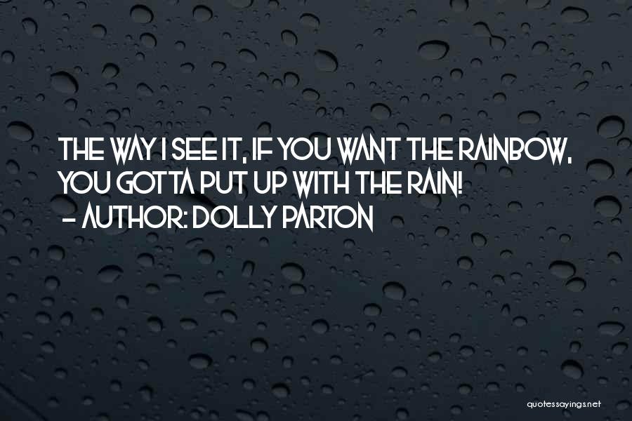 Rainbow Way Quotes By Dolly Parton