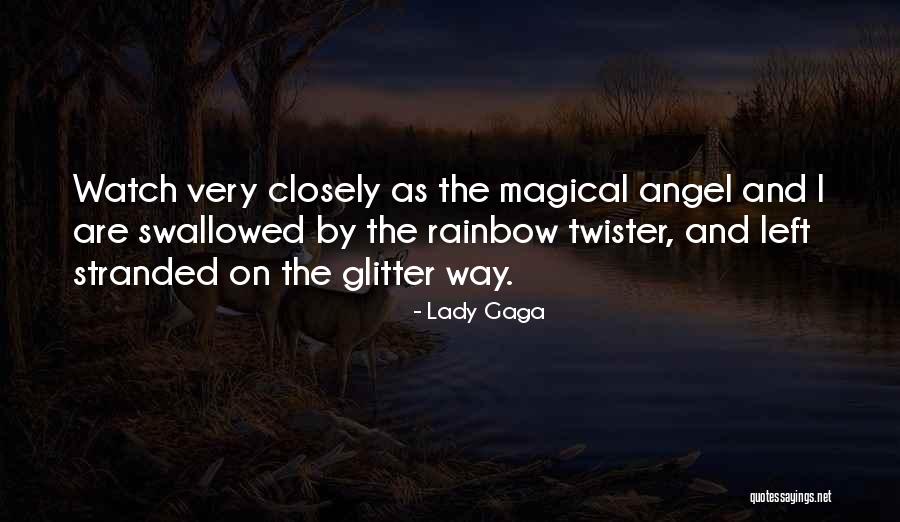 Rainbow Way Quotes By Lady Gaga Rainbow Way Quotes By Lady Gaga