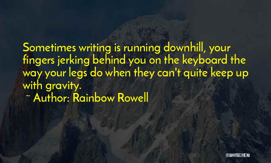 Rainbow Way Quotes By Rainbow Rowell