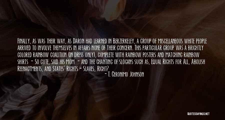 Rainbow Way Quotes By T. Geronimo Johnson Rainbow Way Quotes By T. Geronimo Johnson