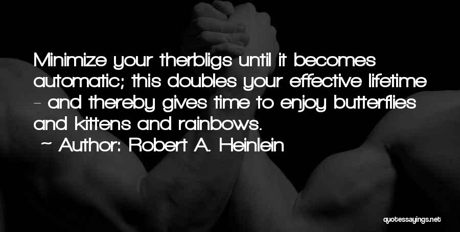 Rainbows And Butterflies Quotes By Robert A. Heinlein