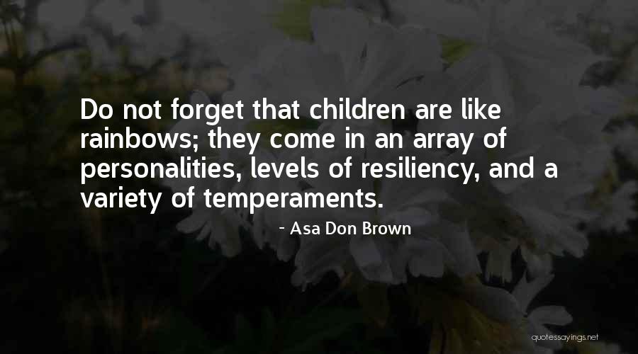 Rainbows And Children Quotes By Asa Don Brown Rainbows And Children Quotes By Asa Don Brown