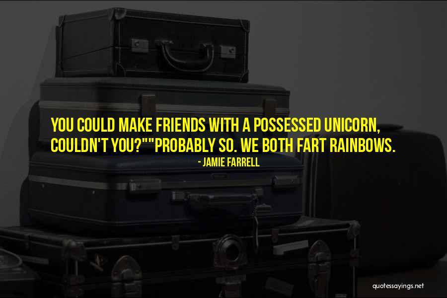 Rainbows And Friends Quotes By Jamie Farrell Rainbows And Friends Quotes By Jamie Farrell