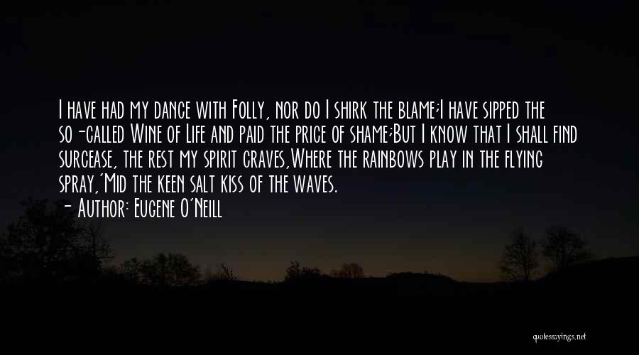 Rainbows And Life Quotes By Eugene O'Neill